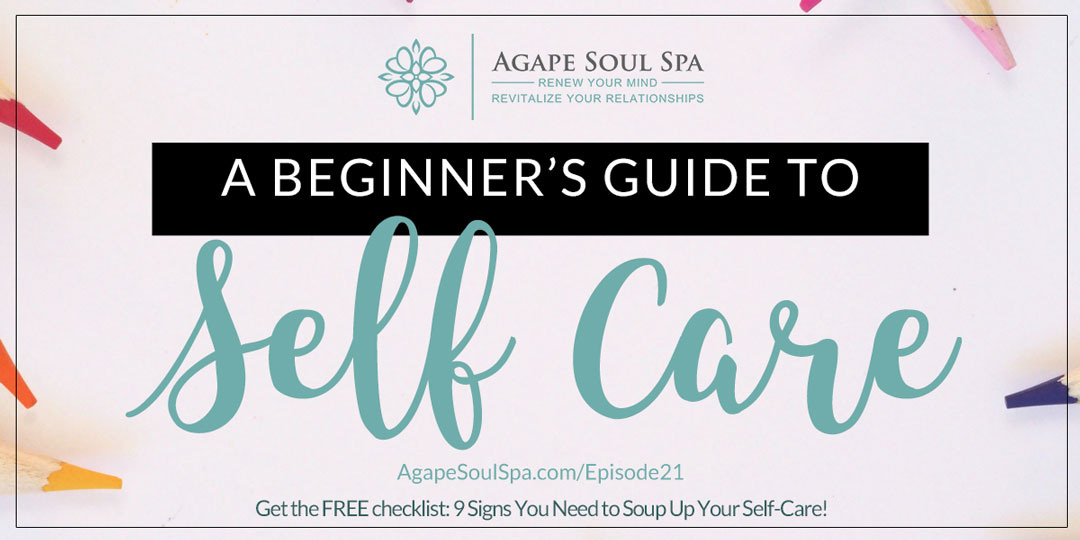 Ep 21 A Beginner's Guide to Self Care