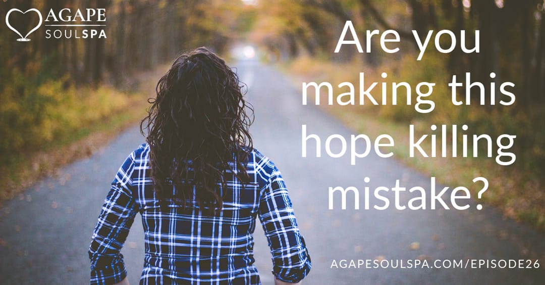 Are you making this hope killing mistake?