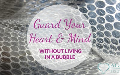 Episode 14: Guard Your Heart & Mind Without Putting Yourself in a Bubble
