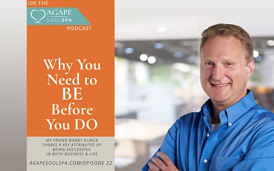 Episode 22: Why You Need to BE Before You DO