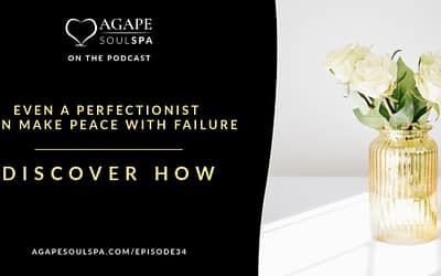 Episode 34: How Even a Perfectionist Can Make Peace with Failure