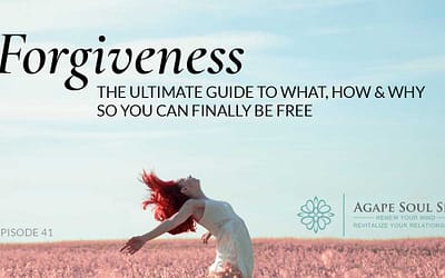 Episode 41: Forgiveness: The Ultimate Guide to What, How and Why So You Can Finally Be Free